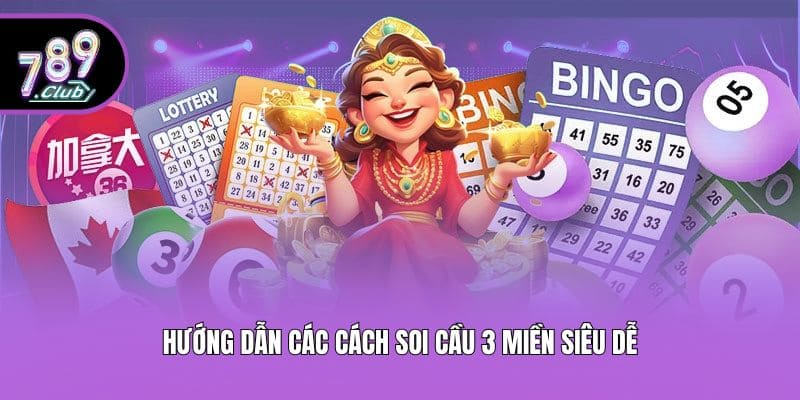 Hướng dẫn các cách soi cầu 3 miền siêu dễ