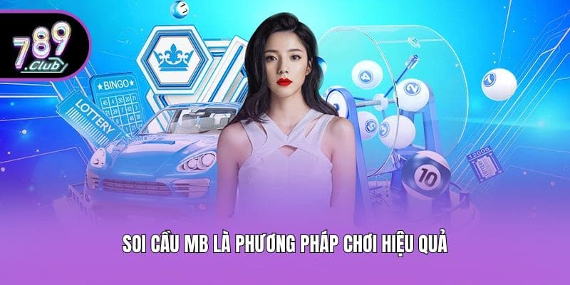 Soi cầu MB là phương pháp chơi hiệu quả