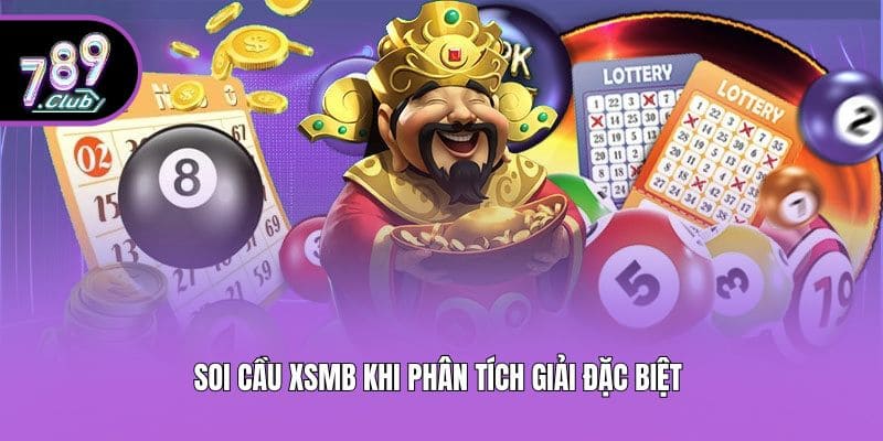 Soi cầu xsmb khi phân tích giải đặc biệt 